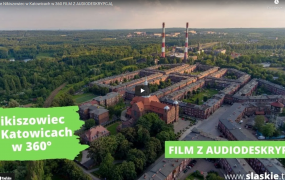 Osiedle Nikiszowiec w Katowicach w 360° FILM Z AUDIODESKRYPCJĄ